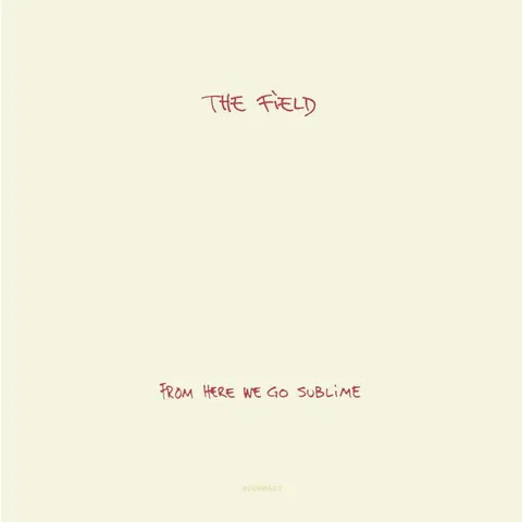 The Field — From Here We Go Sublime